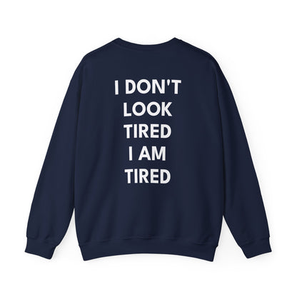 Sports Mom Crewneck Sweatshirt — "I Don't Look Tired, I Am Tired"