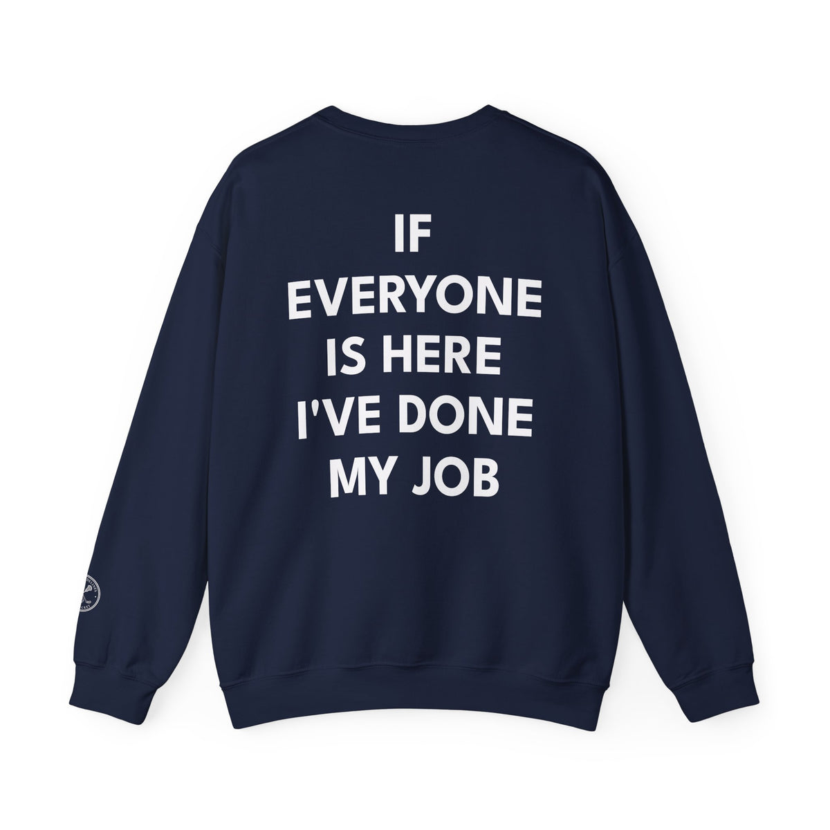 Chaos Coordinator Sweatshirt — “If Everyone Is Here I’ve Done My Job” Crewneck
