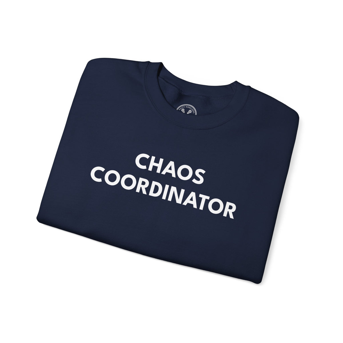 Chaos Coordinator Sweatshirt — “If Everyone Is Here I’ve Done My Job” Crewneck