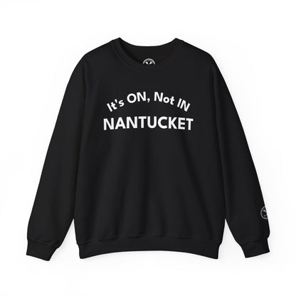 Nantucket "It's ON, Not IN" Crewneck Sweatshirt