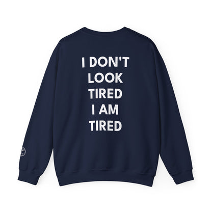 Sports Mom Crewneck Sweatshirt — "I Don't Look Tired, I Am Tired"