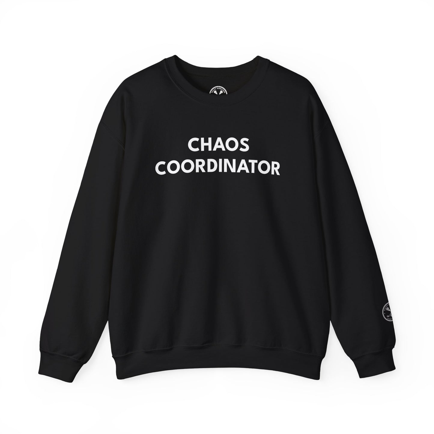 Chaos Coordinator Sweatshirt — “If Everyone Is Here I’ve Done My Job” Crewneck