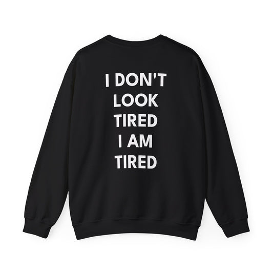 Sports Mom Crewneck Sweatshirt — "I Don't Look Tired, I Am Tired"